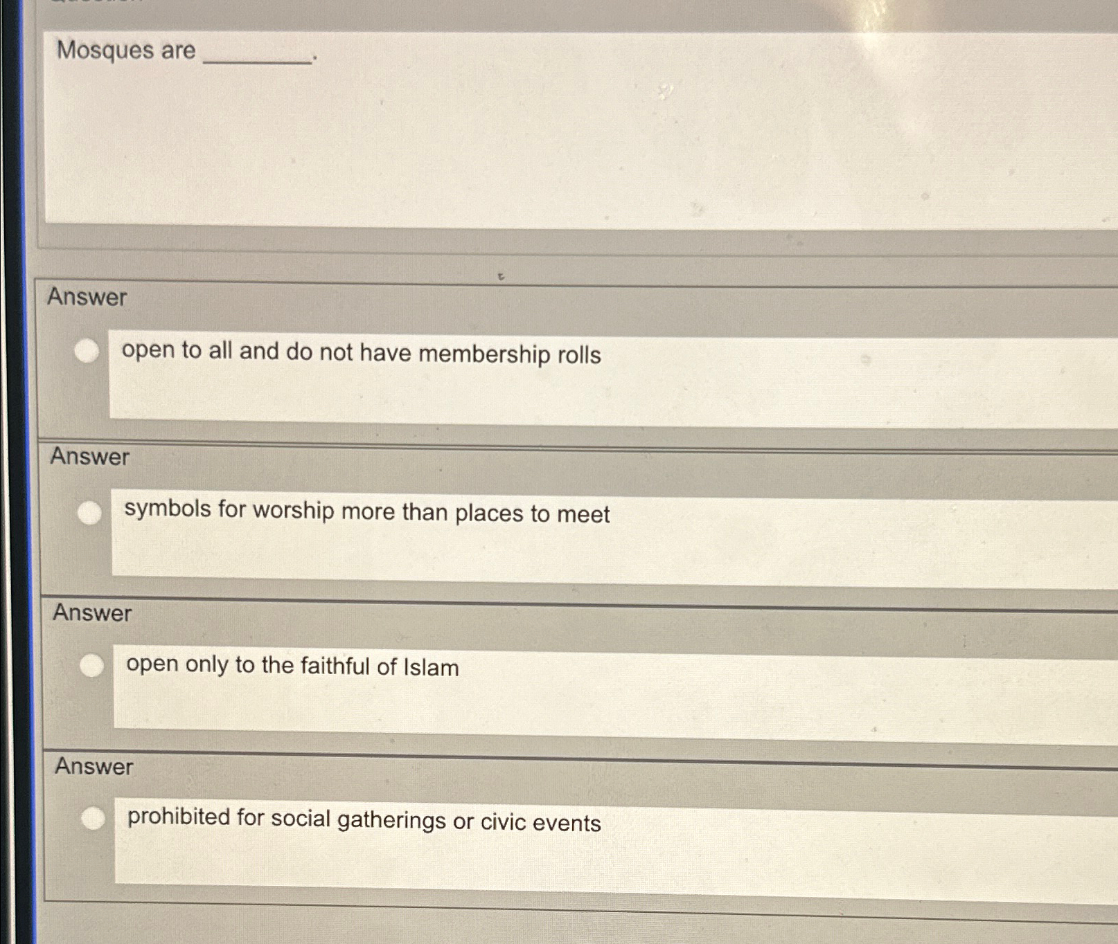  Mosques are Answer open to all and do not have membership