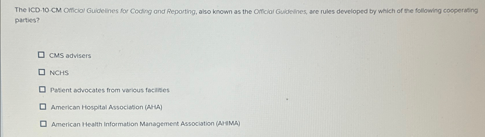  The ICD-10-CM Official Guidelines for Coding and Reporting, also known as