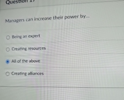  Managers can increase their power by.. Being an expert Creating resources