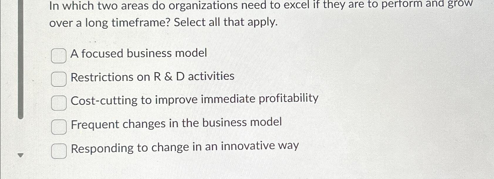 In which two areas do organizations need to excel if they