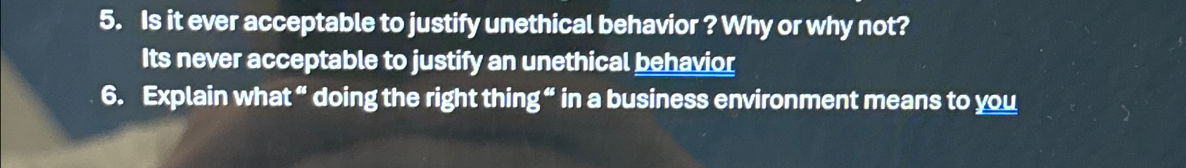  Is it ever acceptable to justify unethical behavior? Why or why