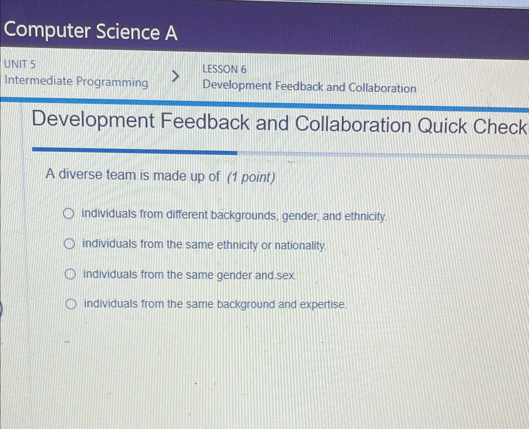  Computer Science A UNIT 5 Intermediate Programming LESSON 6 Development Feedback
