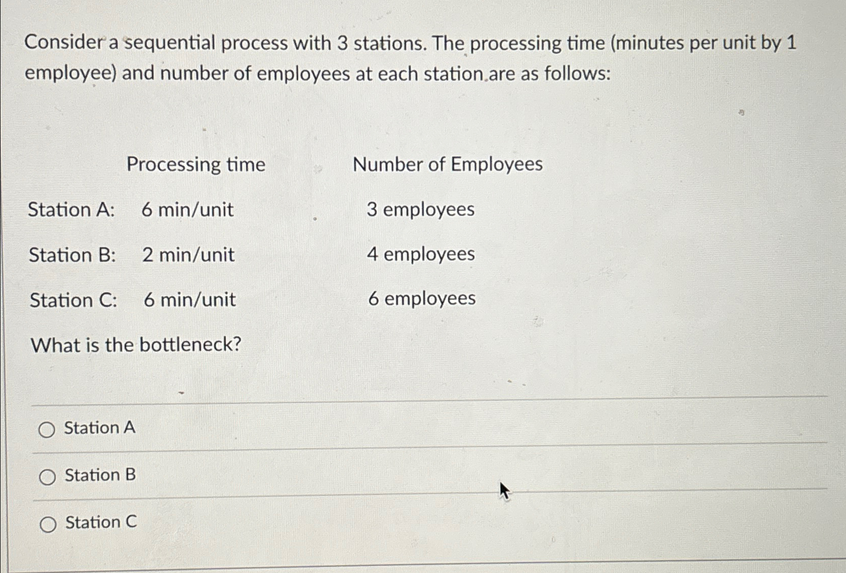  Consider a sequential process with 3 stations. The processing time (minutes