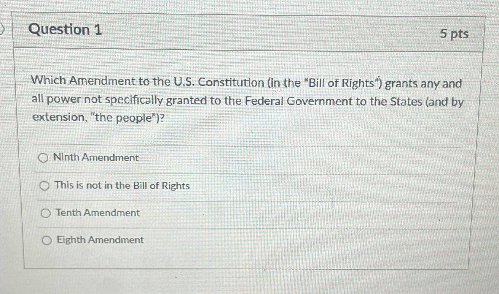  Question 1 5pts Which Amendment to the U.S. Constitution (in the