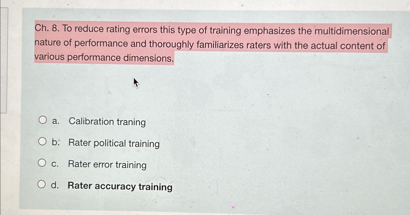  Ch.8. To reduce rating errors this type of training emphasizes the