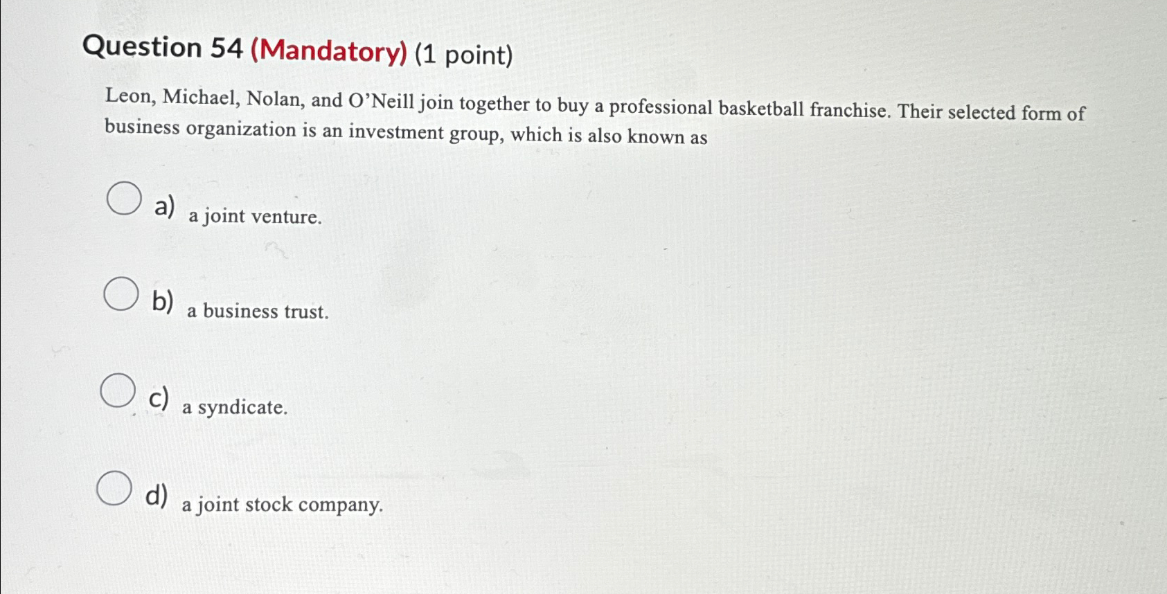  Question 54(Mandatory)(1 point) Leon, Michael, Nolan, and O'Neill join together to