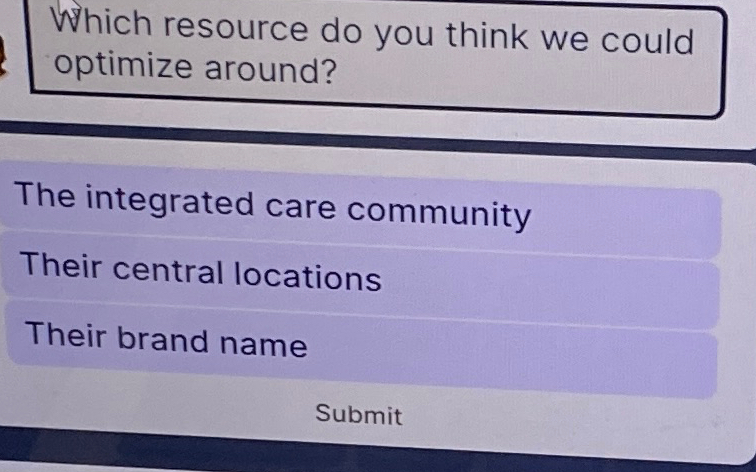  Which resource do you think we could optimize around? The integrated