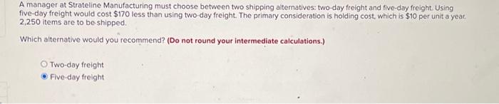 I need help solving this problem A manager at Strateline Manufacturing must