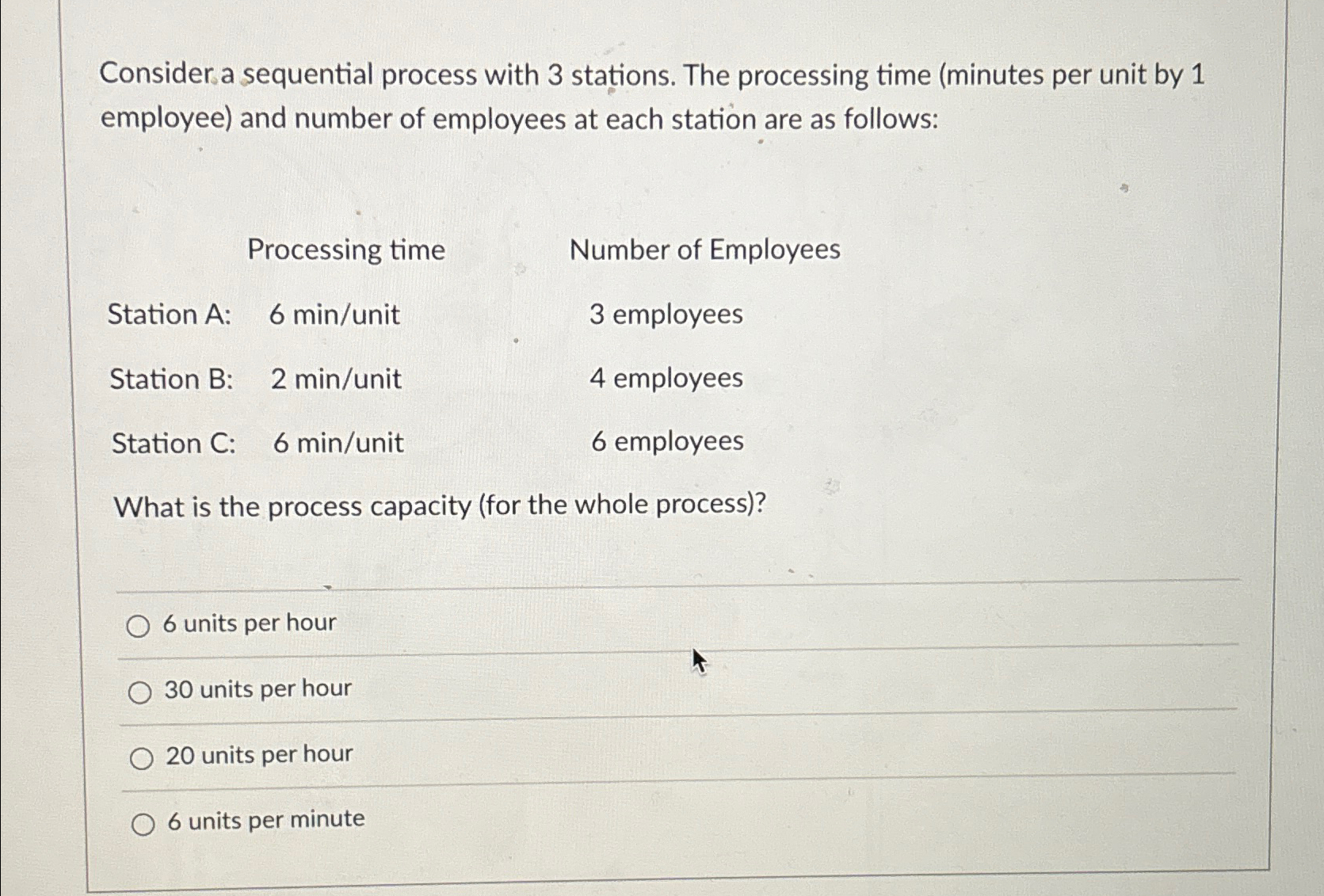  Consider a sequential process with 3 stations. The processing time (minutes