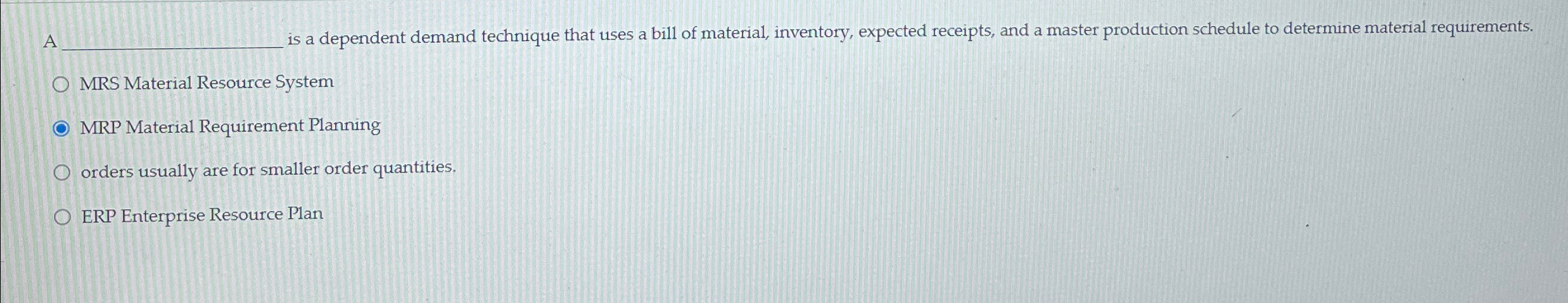 A is a dependent demand technique that uses a bill of