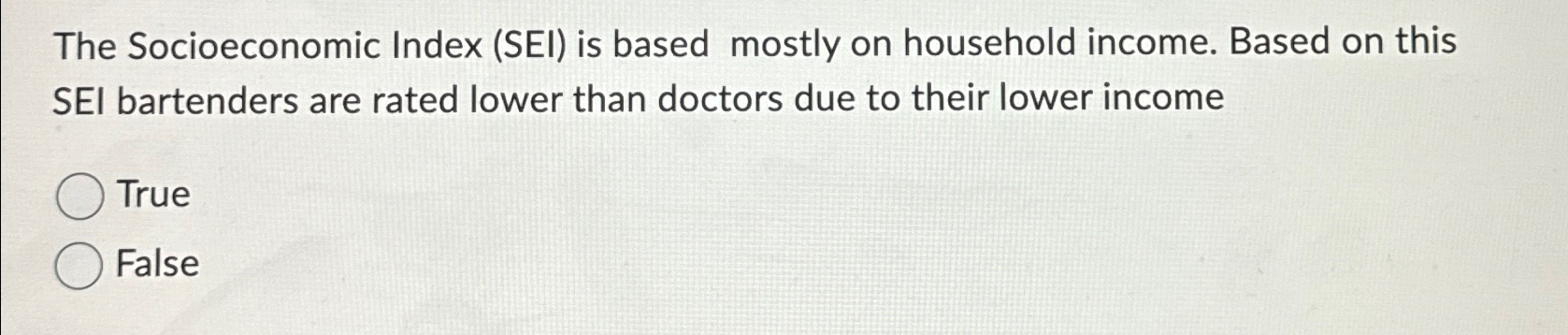  The Socioeconomic Index (SEI) is based mostly on household income. Based