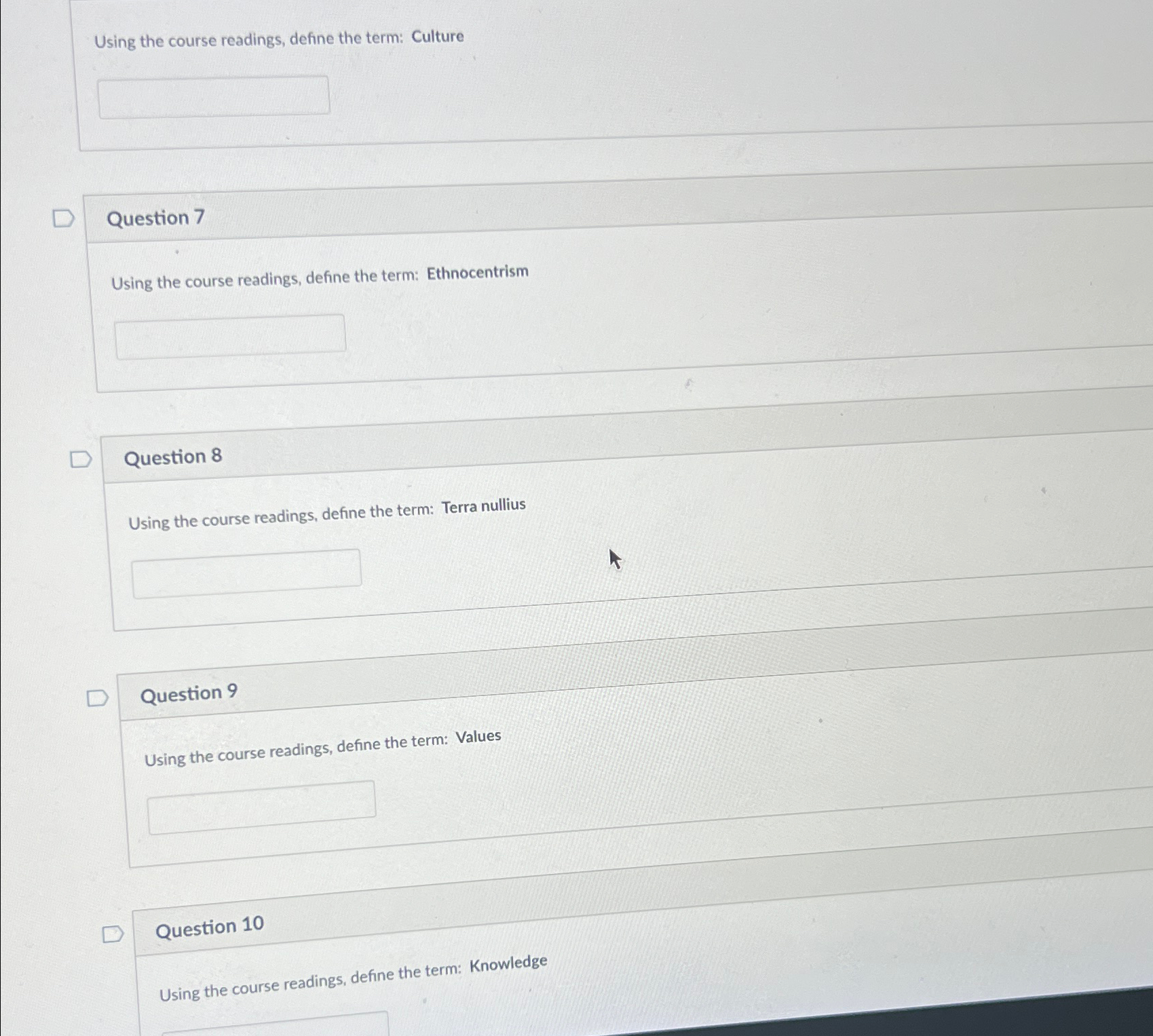  Using the course readings, define the term: Culture Question 7 Using