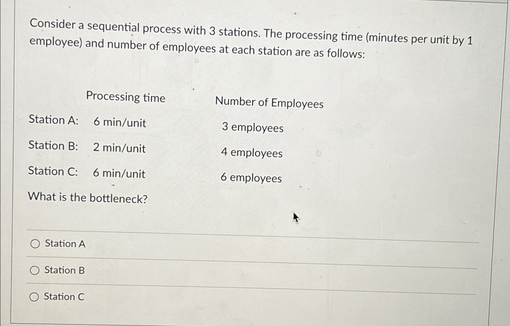  Consider a sequential process with 3 stations. The processing time (minutes
