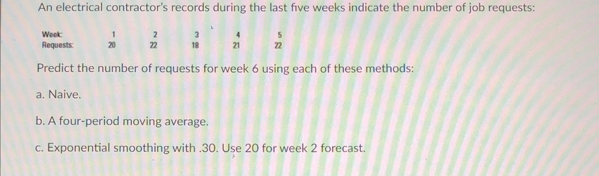  An electrical contractor's records during the last five weeks indicate the
