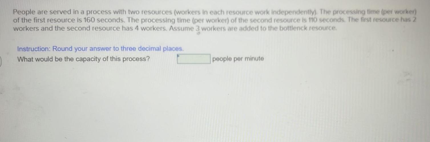  People are served in a process with two resources (workers in