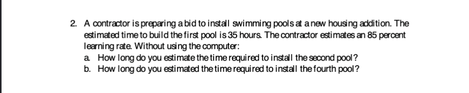  2. A contractor is preparing a bid to install swimming pools