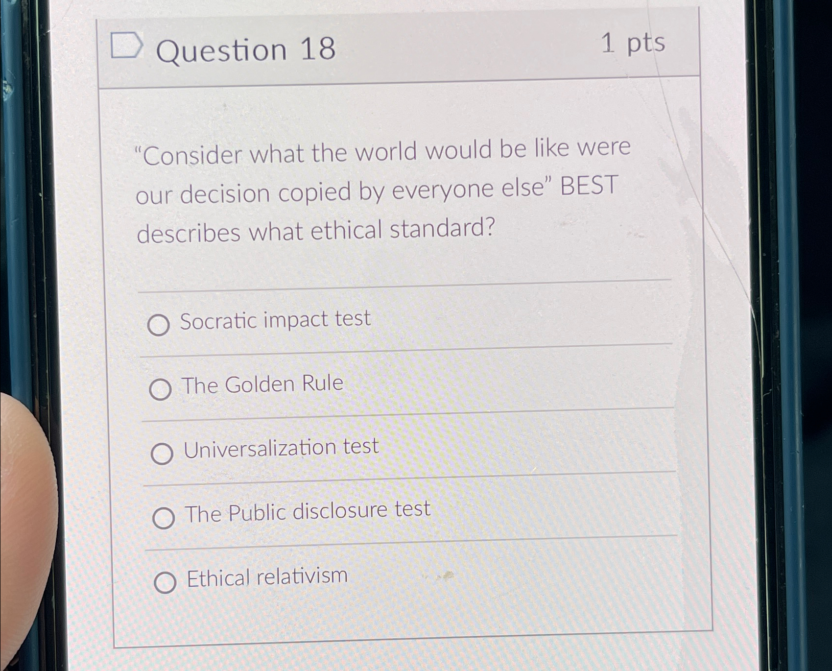 Question 18 1pts "Consider what the world would be like were