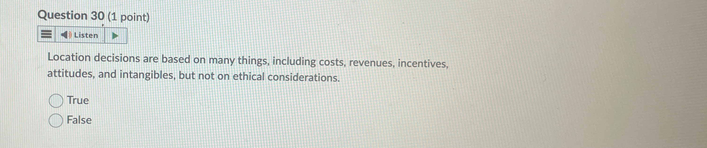  Question 30(1 point) Listen Location decisions are based on many things,