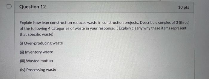  Explain how lean construction reduces waste in construction projects. Describe examples