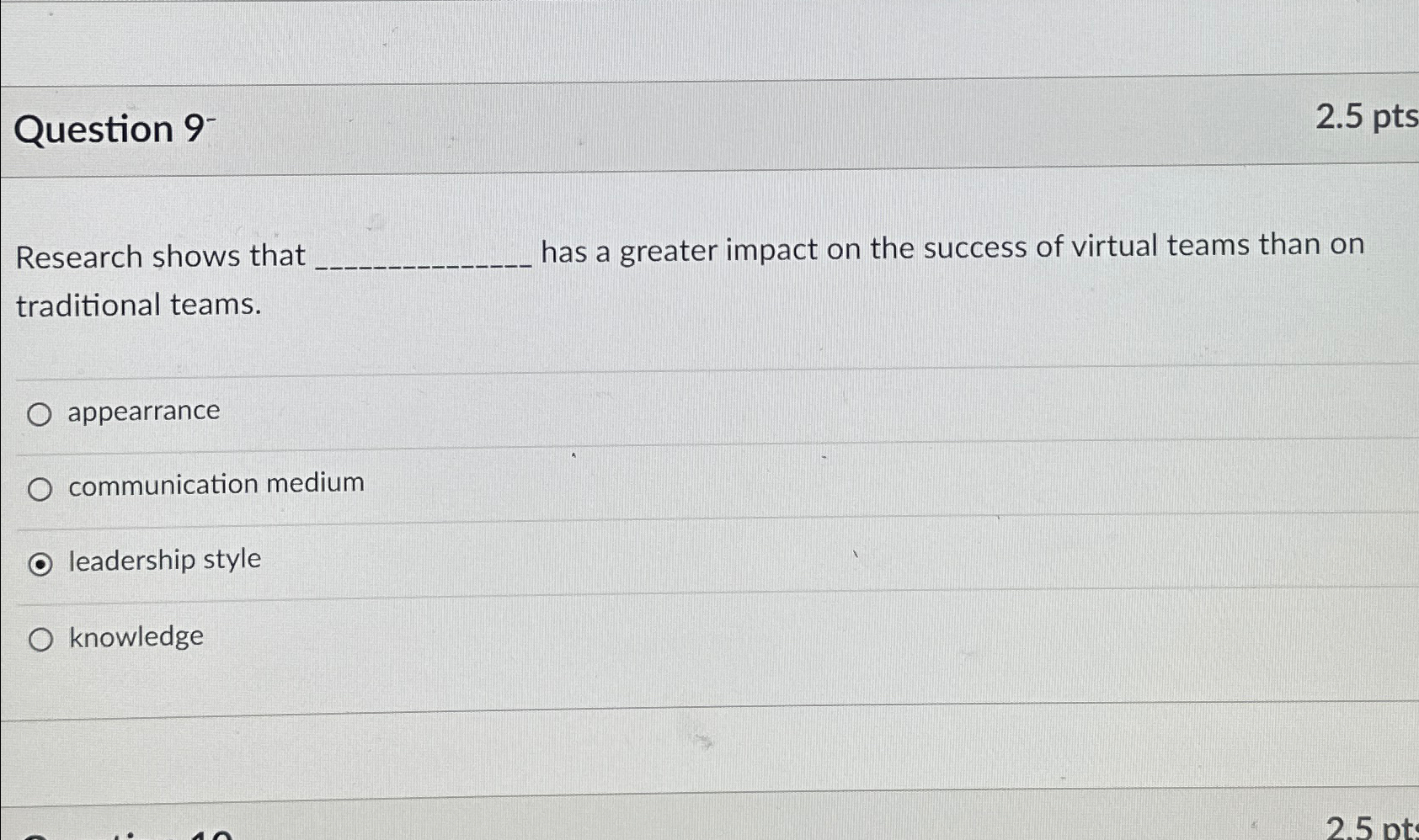  Question 9- 2.5pts Research shows that has a greater impact on