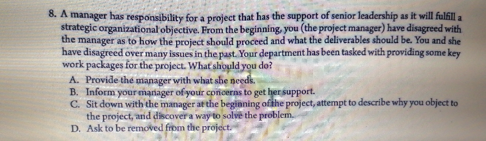  A manager has responsibility for a project that has the support
