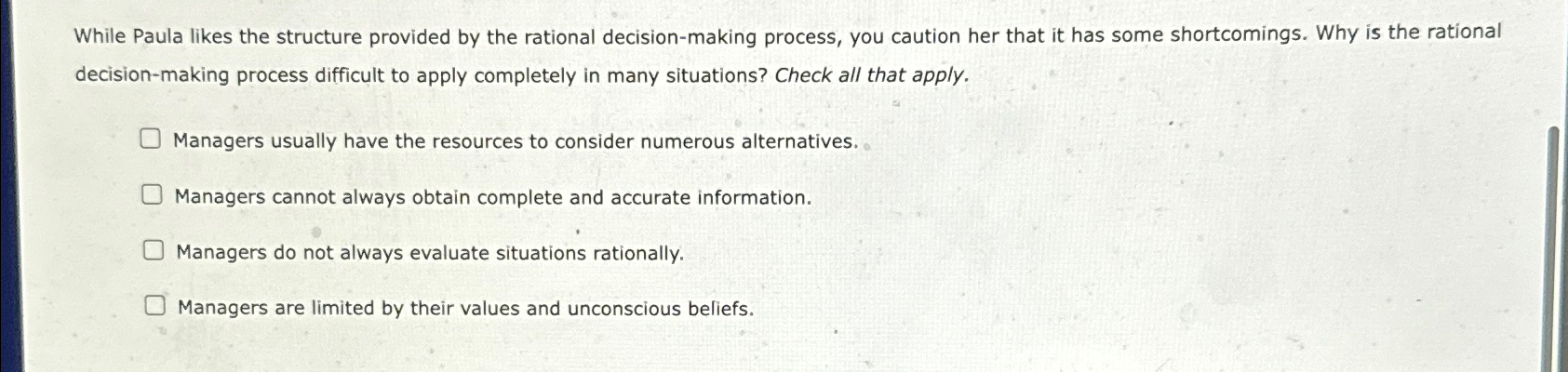  While Paula likes the structure provided by the rational decision-making process,
