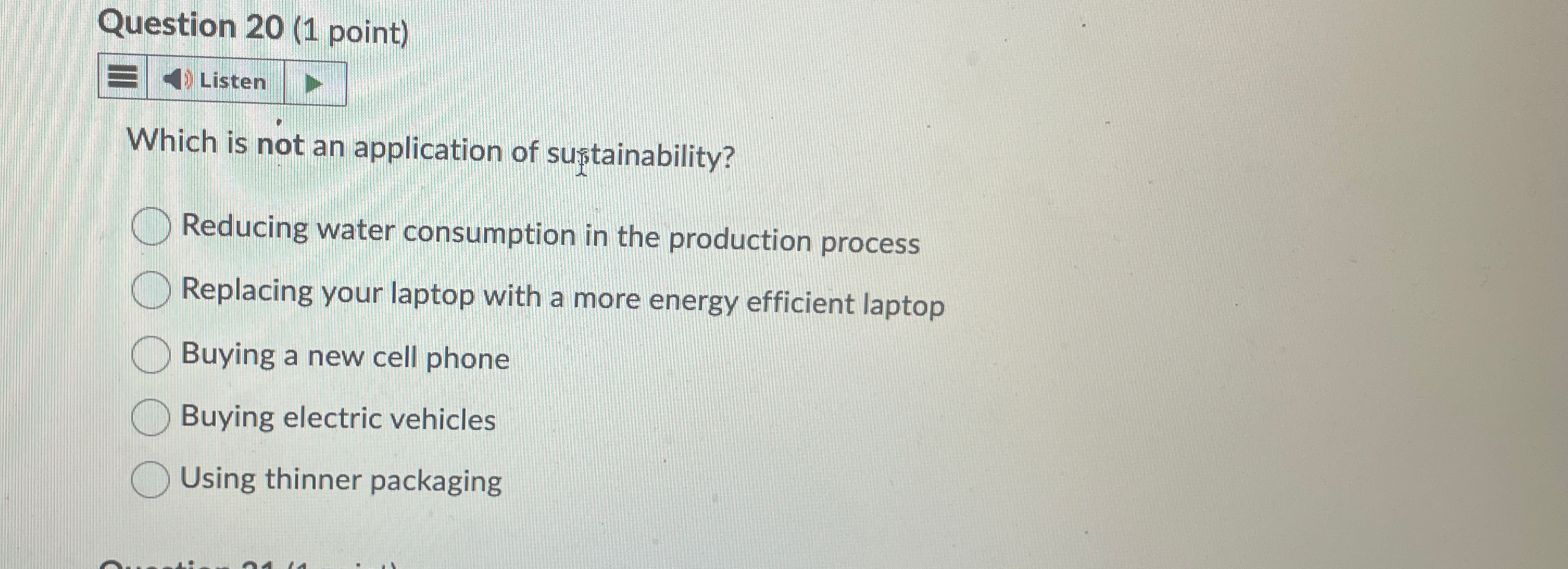  Question 20(1 point) Listen Which is not an application of susptainability?