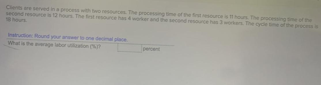  Clients are served in a process with two resources. The processing