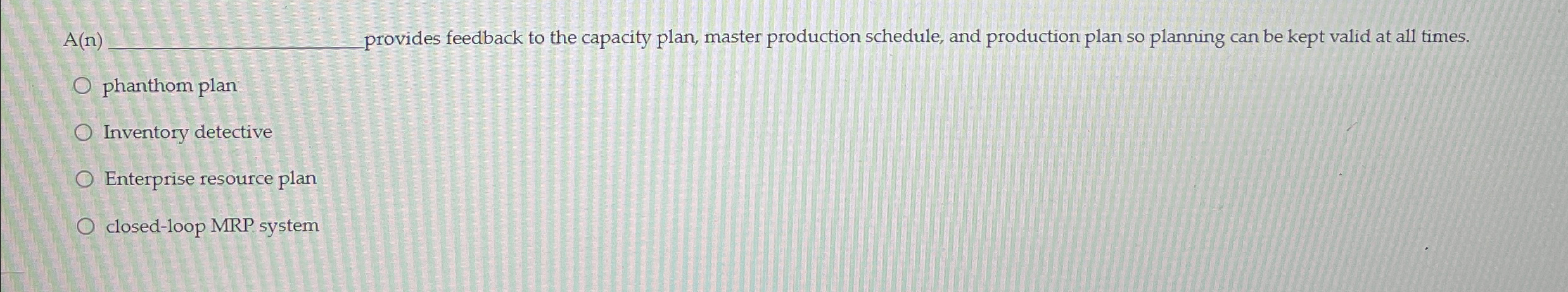  A(n)q, provides feedback to the capacity plan, master production schedule, and