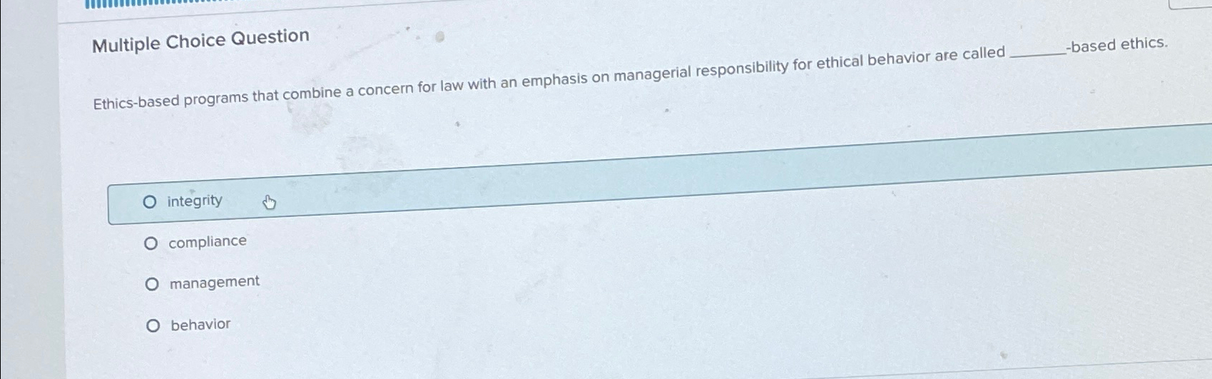  Multiple Choice Question Ethics-based programs that combine a concern for law