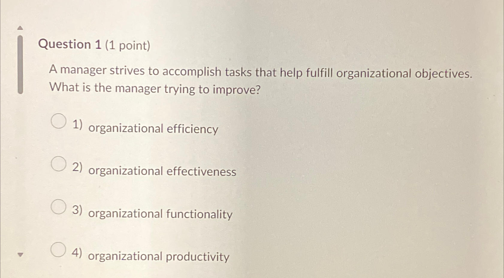  Question 1(1 point) A manager strives to accomplish tasks that help