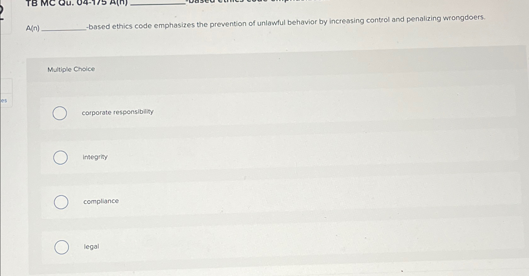  A(n)-based ethics code emphasizes the prevention of unlawful behavior by increasing
