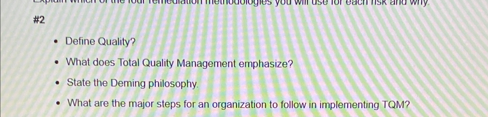  #2 Define Quality? What does Total Quality Management emphasize? State the