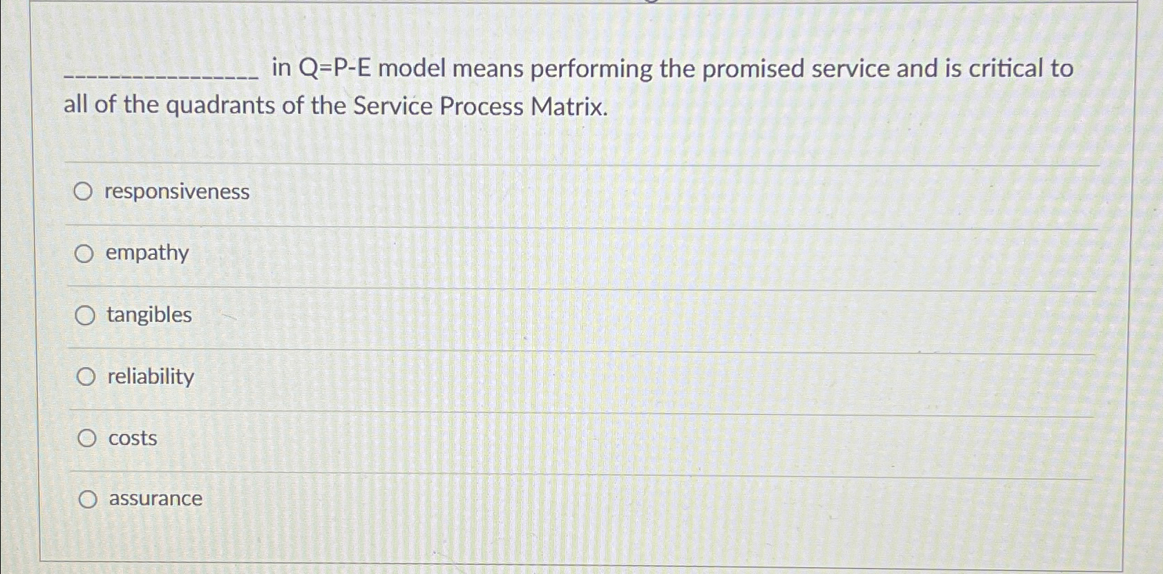  in Q=P-E model means performing the promised service and is critical
