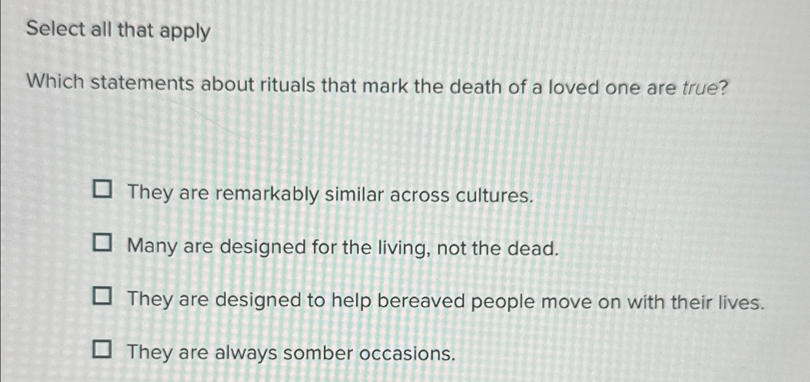  Select all that apply Which statements about rituals that mark the