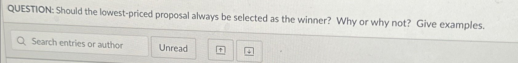  QUESTION: Should the lowest-priced proposal always be selected as the winner?