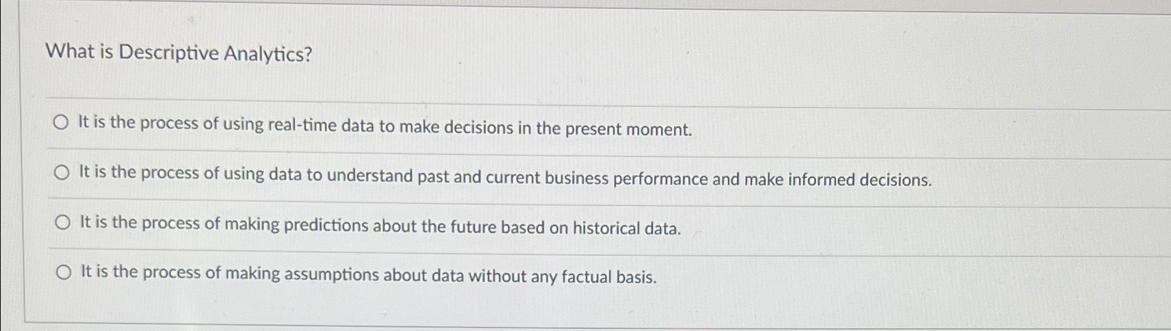  What is Descriptive Analytics? It is the process of using real-time