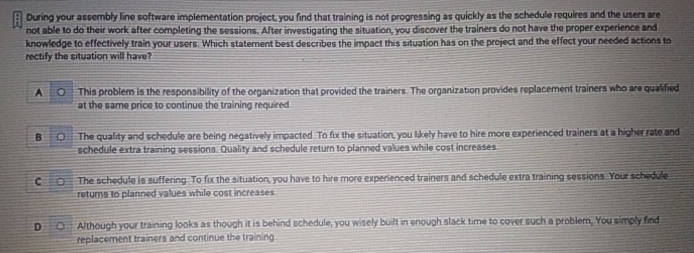  F. During your assembly line software impiementation project, you find that