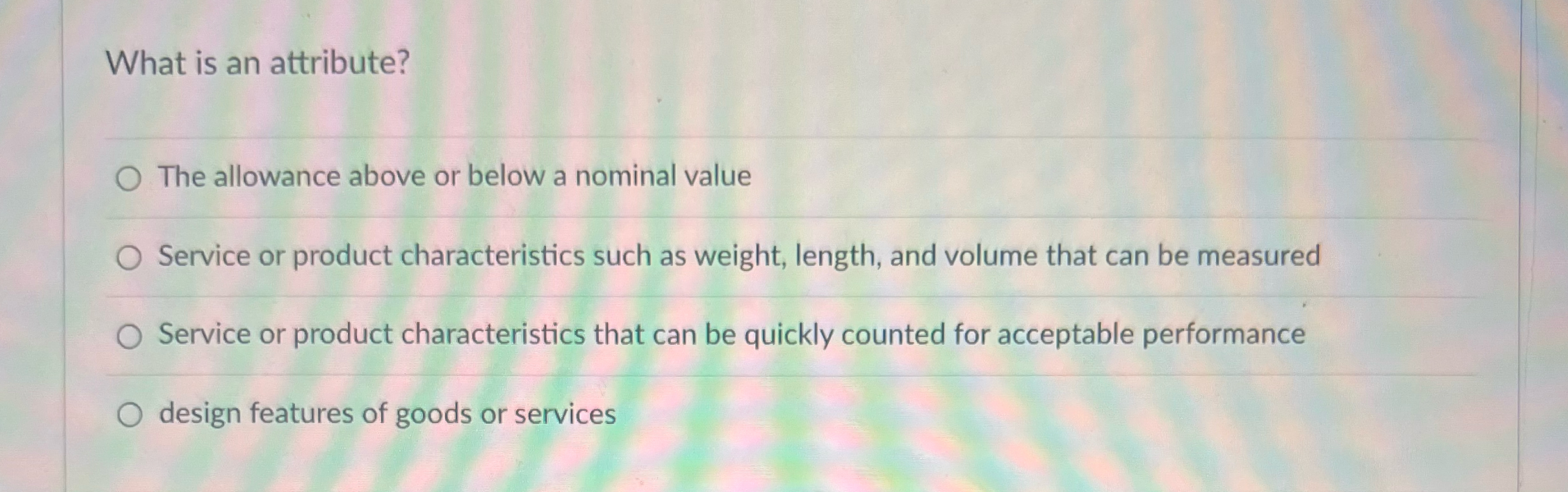 What is an attribute? The allowance above or below a nominal