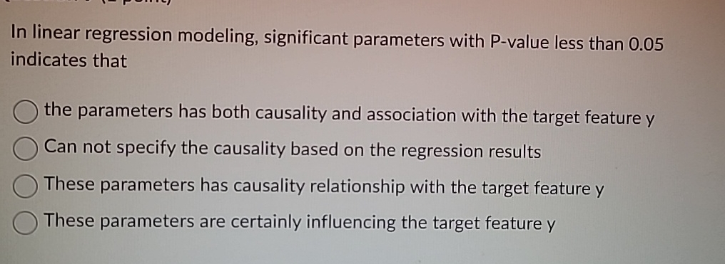  In linear regression modeling, significant parameters with P-value less than 0.05