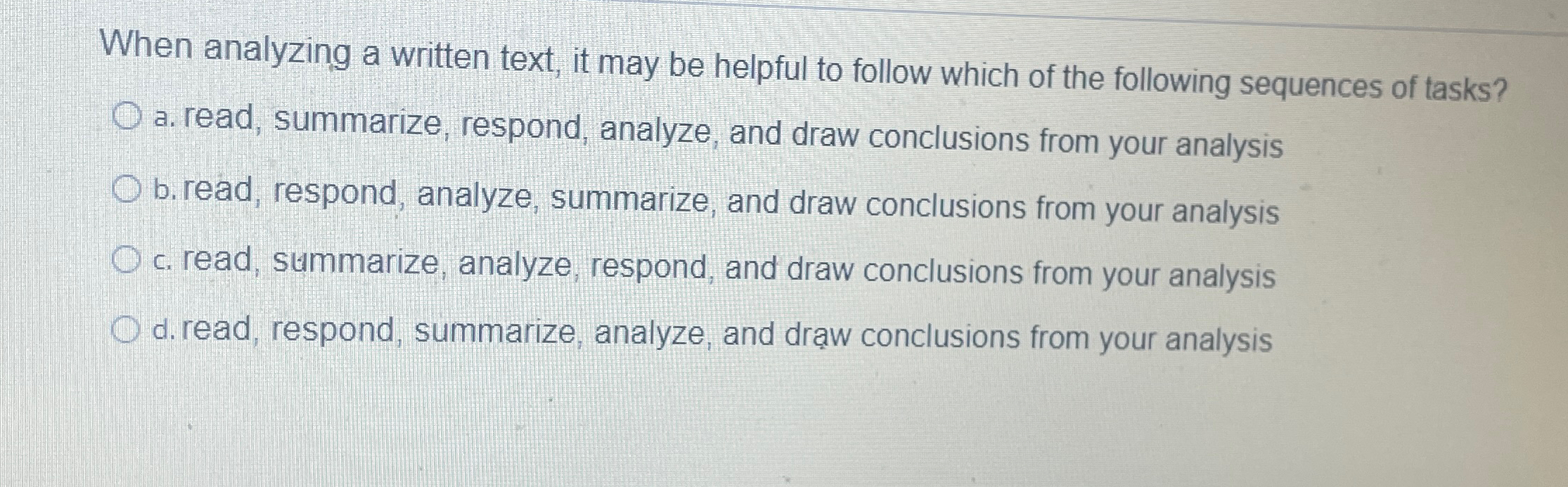  When analyzing a written text, it may be helpful to follow