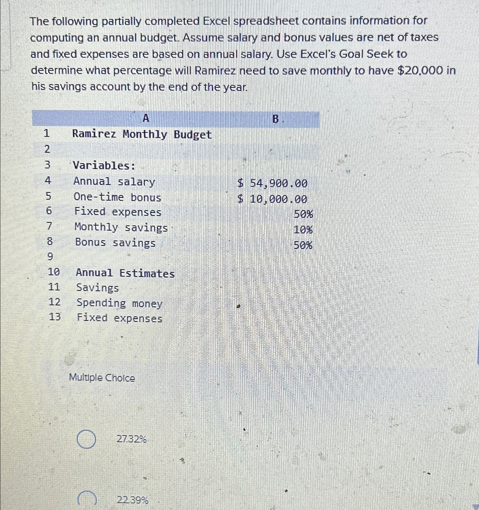  The following partially completed Excel spreadsheet contains information for computing an