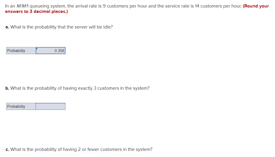  In an M/M/ queueing system, the arrival rate is 9 customers