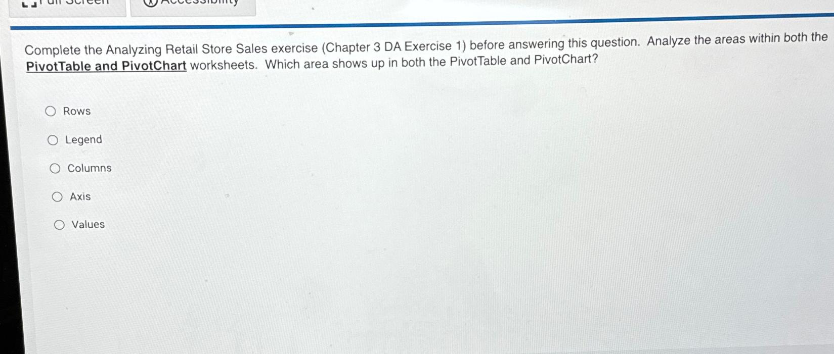  Complete the Analyzing Retail Store Sales exercise (Chapter 3 DA Exercise