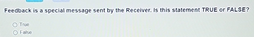  Feedback is a special message sent by the Receiver. Is this