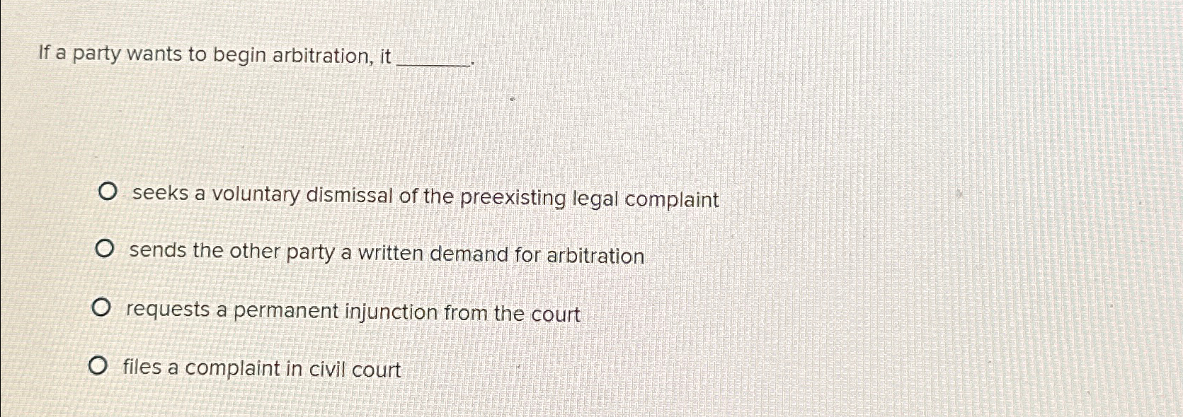  If a party wants to begin arbitration, it seeks a voluntary