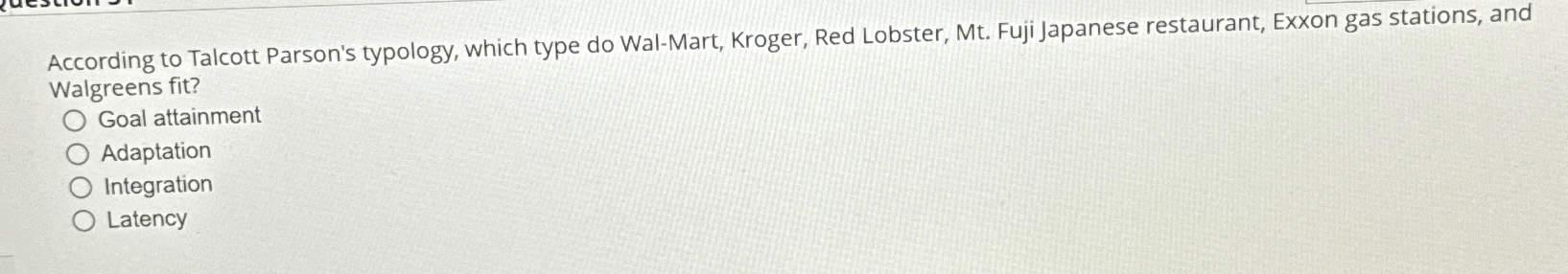  According to Talcott Parson's typology, which type do Wal-Mart, Kroger, Red
