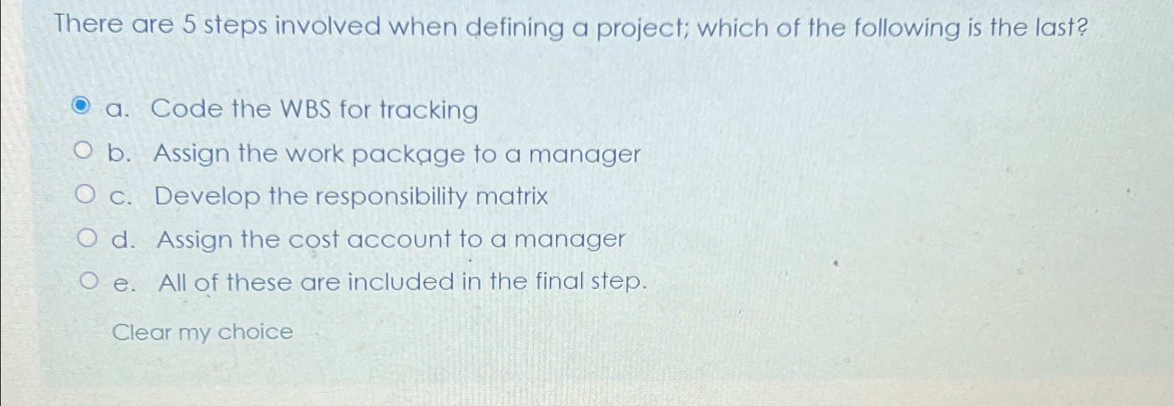  There are 5 steps involved when defining a project; which of