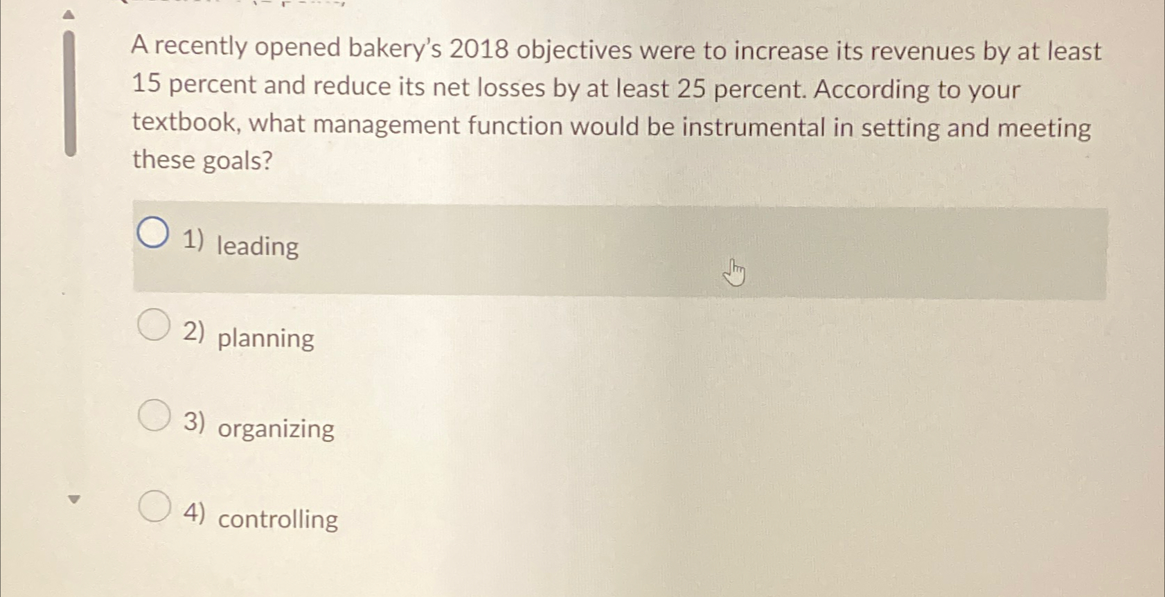  A recently opened bakery's 2018 objectives were to increase its revenues