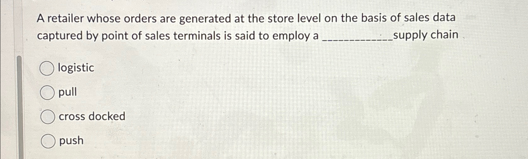  A retailer whose orders are generated at the store level on